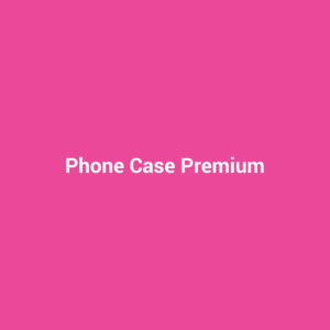 Phone Case Premium